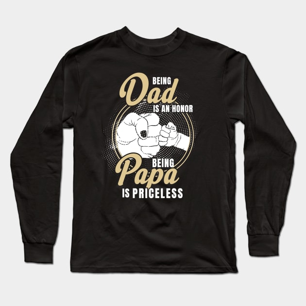 Being dad Is An Honor Being Papa Is Priceless Father's Day Long Sleeve T-Shirt by Sky at night